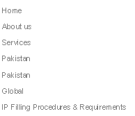 Text Box: Home About us ServicesPakistan PakistanGlobal IP Filling Procedures & Requirements